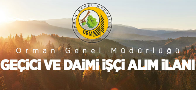 Orman Genel Mudurlugu 14 U Rize Icin Olmak Uzere 2080 Gecici 3 Daimi Isci Alimi Yapacak