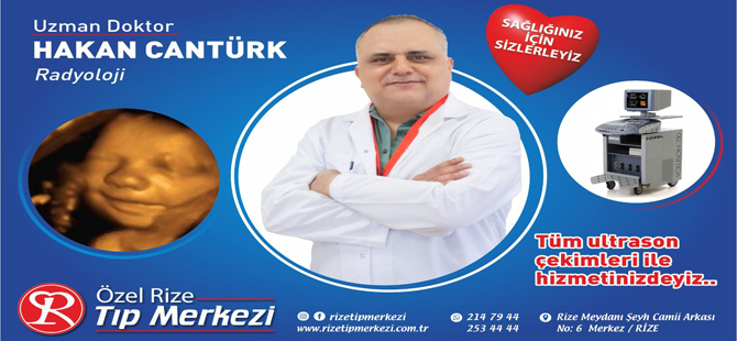 Uzman Dr. Hakan Cantürk, Özel Rize Tıp Merkezinde Başladı