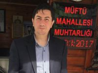 Muhtar Şentürk: Müftü Mahallesini Ortadan Kaldırmayın