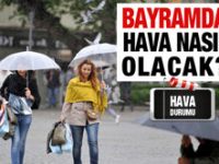 Bayramda Hava Nasıl Olacak?