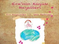 ‘Ece’nin Küçük Hayalleri’ Sma Hastalarına Umut Olacak