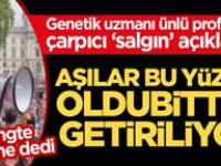 Genetik uzmanı ünlü profesörden çarpıcı "salgın" açıklaması: Aşılar bu yüzden oldubittiye getiriliyor!