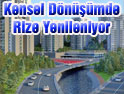 Rize Kentsel Dönüşümle Yenileniyor