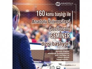 Anadolu Üniversitesi Güz Dönemi Akademik Seminerler Dizisi Başladı