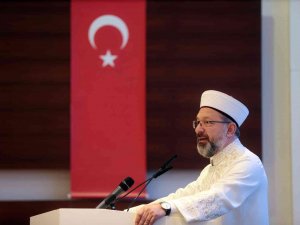 Diyanet İ̇şleri Başkanı Erbaş: "Dünya Müslümanlarının Türkiye’den Beklentisi Büyük"