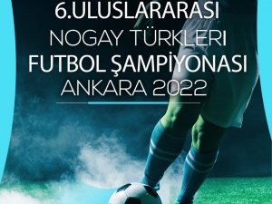 Nogay Futbol Şampiyonası Ankara’da Başlıyor