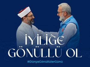 Diyanet İ̇şleri Başkanı Erbaş, “Dünya Gönüllüler Günü"nü Kutladı