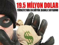 Türkiye'nin en büyük banka soygunu