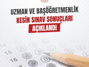 Uzman Ve Başöğretmenlik Kesin Sınav Sonuçları Açıklandı