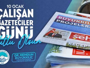 Büyükkılıç: "Basınımız, Demokrasimizin Vazgeçilmez Gücüdür"
