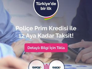 Türkiye’de Bir İlk: Quick Finans Poliçe Prim Kredisi İle Tüm Poliçelere 12 Ay Taksit
