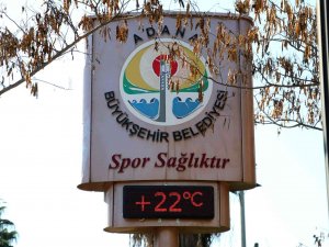 Adana’da Termometreler 22 Dereceyi Gösterdi