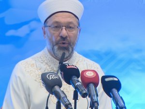 Diyanet İ̇şleri Başkanı Erbaş: "Çirkin Provokasyonların Önü Alınmazsa Daha Vahim Sorunlara Sebep Olması Kaçınılmazdır"