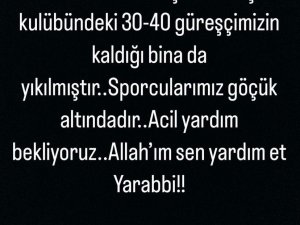 Taha Akgül: "Kahramanmaraş’taki Güreş Kulübündeki 30-40 Güreşçimizin Kaldığı Bina Da Yıkılmıştır"