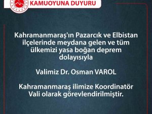 Vali Varol, Kahramanmaraş’a Koordinatör Vali Olarak Görevlendirildi