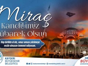 Başkan Büyükkılıç’tan "Miraç Kandili" Mesajı