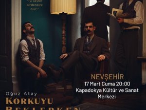 Oğuz Atay’ın Ölümsüz Eseri, ’Korkuyu Beklerken’ Nevşehir’de Sahnelenecek