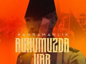 Çanakkale Zaferi’nin 108’nci Yılı Teması ‘Ruhumuzda Var’ Oldu