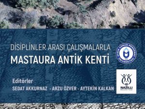 Mastaura Antik Kenti’nde Yürütülen Arkeolojik Kazıların Yeni Kitabı Yayımlandı
