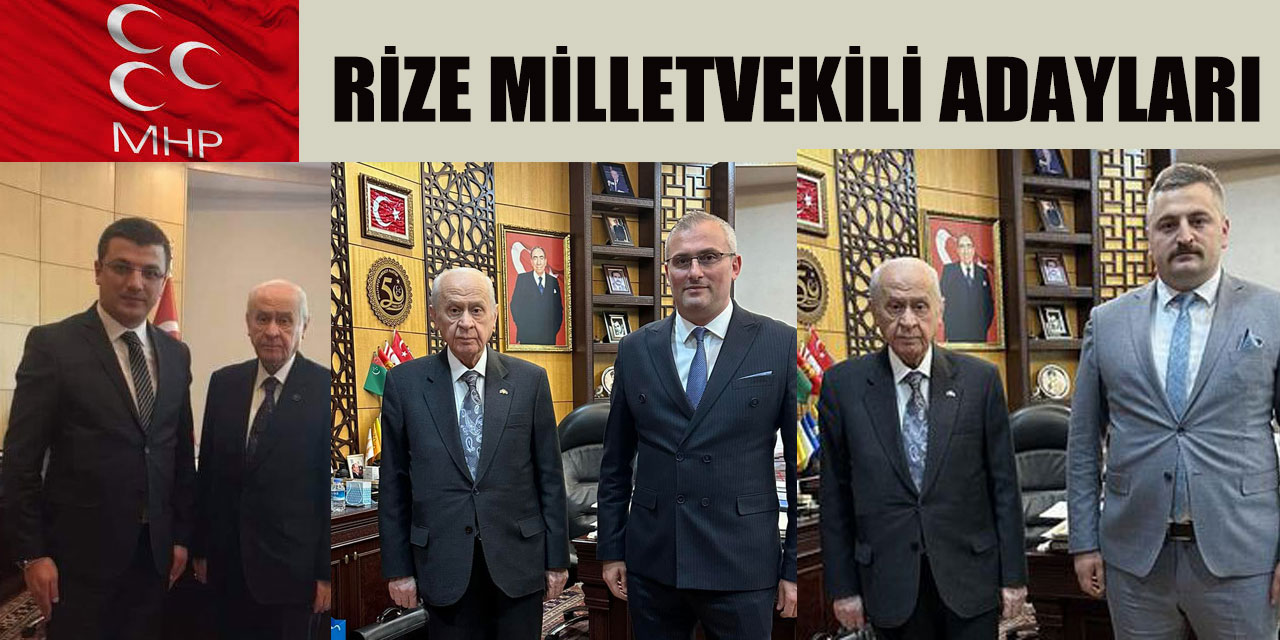 MHP'nin Rize milletvekili adayları belli oldu