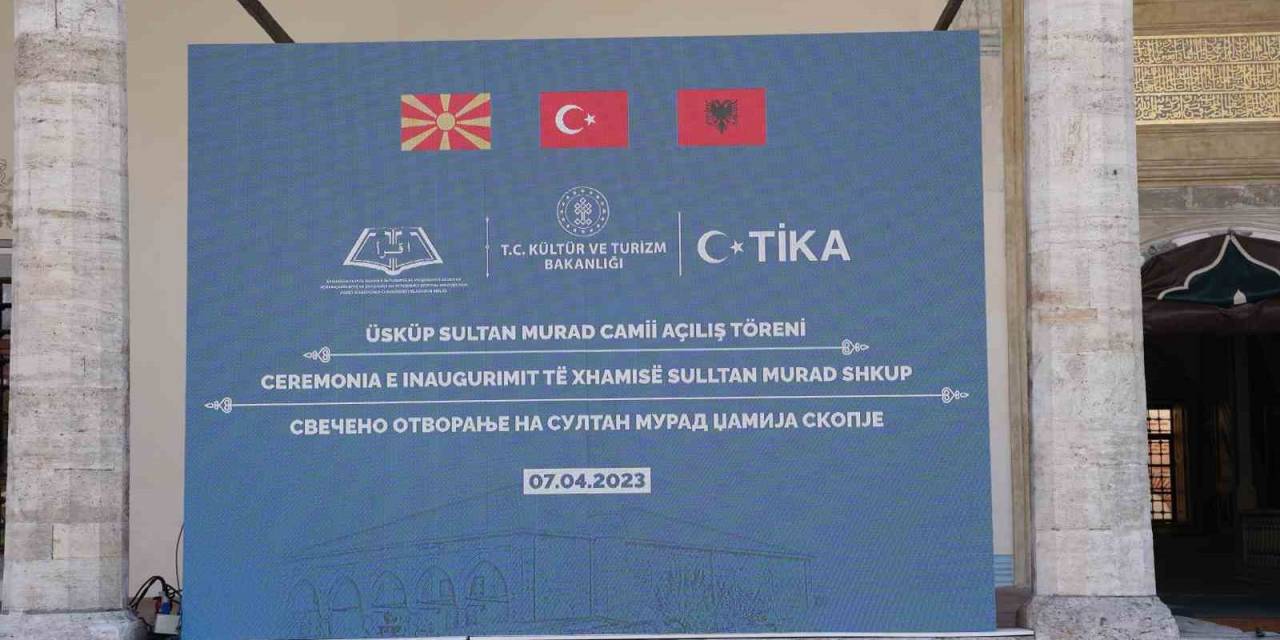 Tika Tarafından Restore Edilen Üsküp Sultan Murat Camii Törenle Açıldı