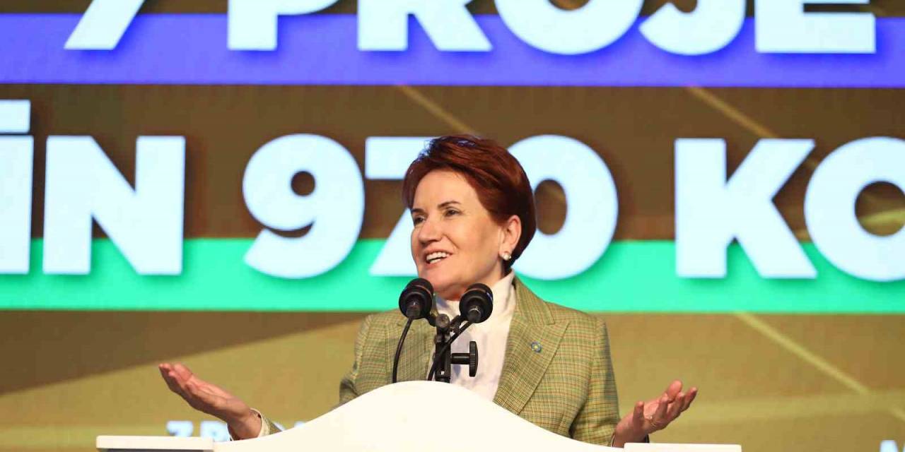 İyi Parti Genel Başkanı Akşener: "çılgın Projelerin Yapılma Nedeni Harama El Uzatmak"