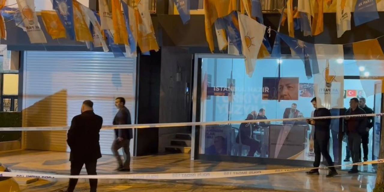 Ak Parti Bahçelievler Seçim Bürosuna Silahlı Saldırı