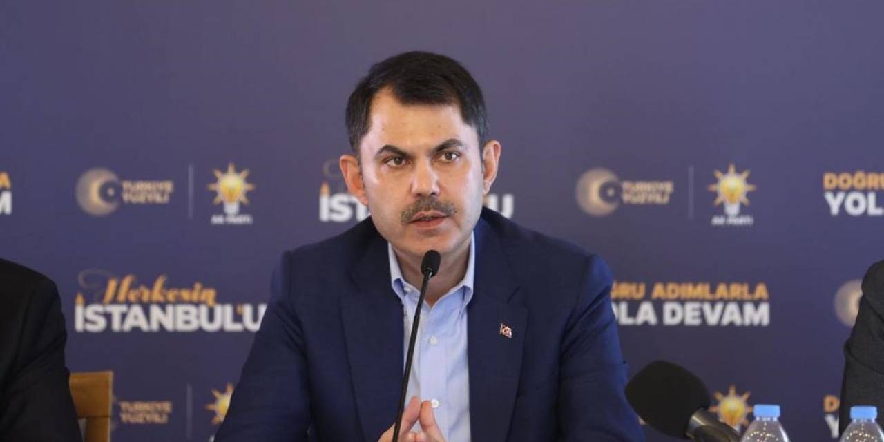 Bakan Kurum: "15 Mayıs İtibariyle Biz Yurt Dışından Borç Alacağız Diyen Kılıçdaroğlu Var"