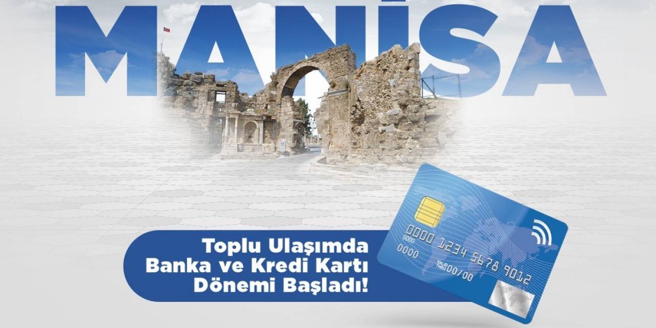 Manisa’daki Toplu Ulaşımda Banka Ve Kredi Kartı Dönemi Başlıyor