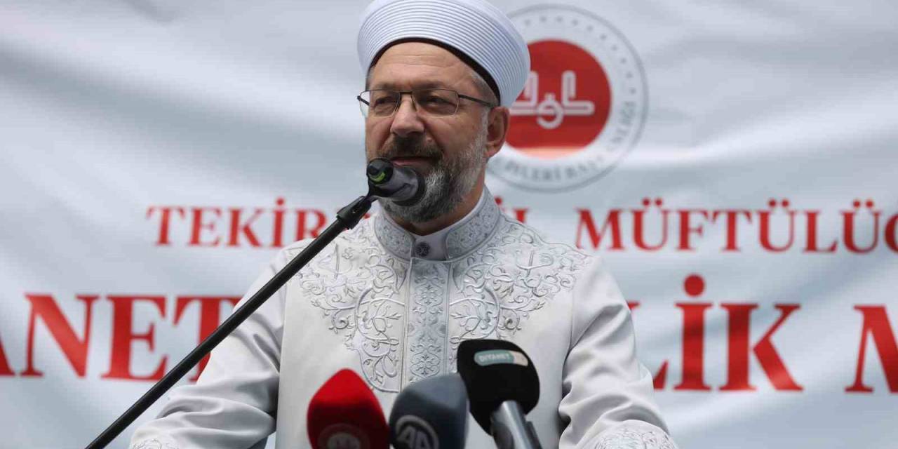Diyanet İşleri Başkanı Erbaş: “gençlerimizi Daha İyi Yetiştirmek İçin Büyük Bir Gayretin İçerisinde Olacağız”