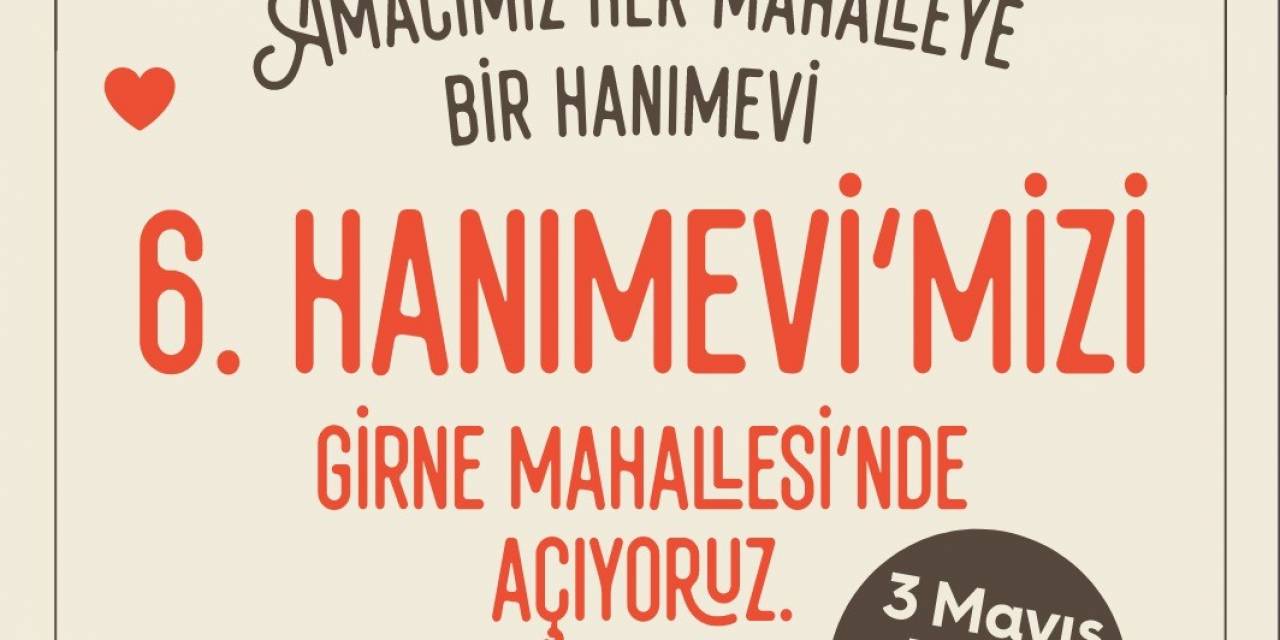 Efeler’de 6’ncı Hanımevi Açılış İçin Gün Sayıyor