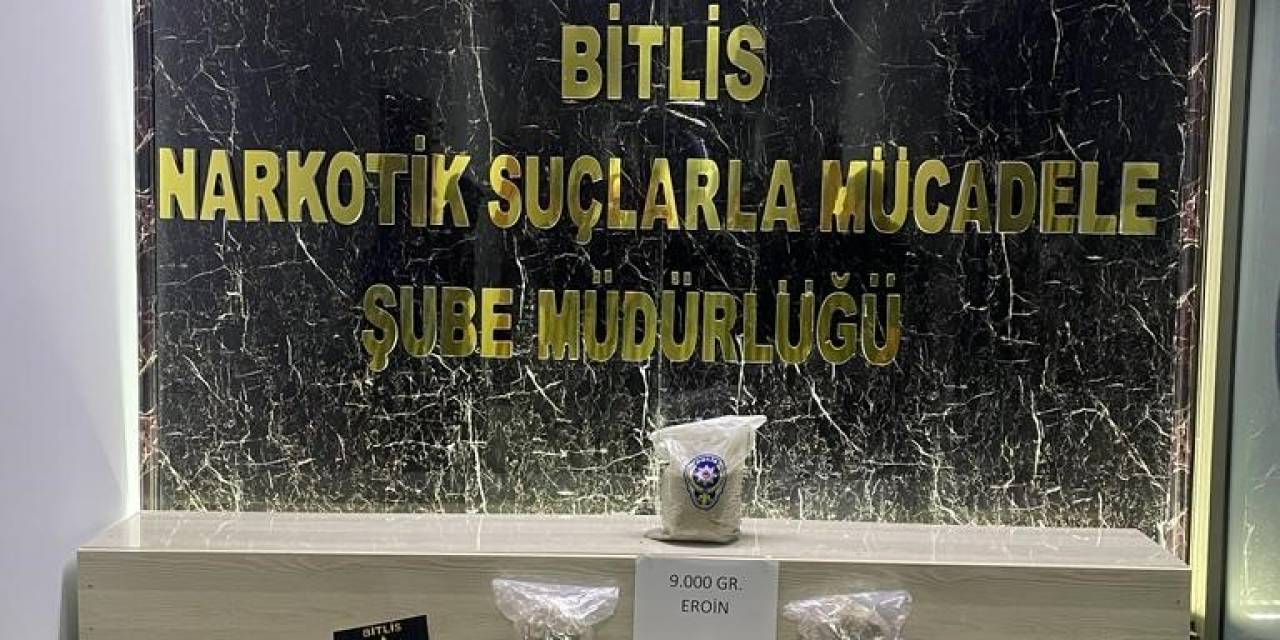 Bitlis’te 9 Kilo Eroin Ele Geçirildi