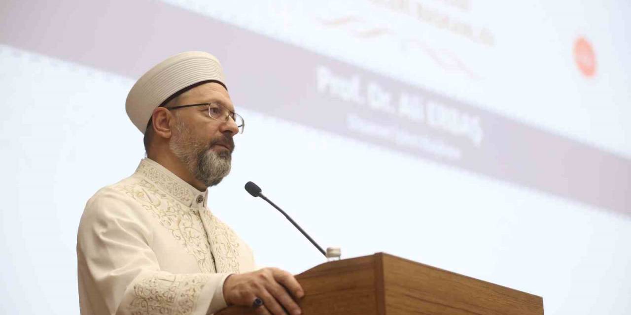 Diyanet İşleri Başkanı Erbaş: “çocuklarımıza Ne Kadar Sahip Çıkarsak Geleceğimiz O Kadar Parlak Olacaktır”
