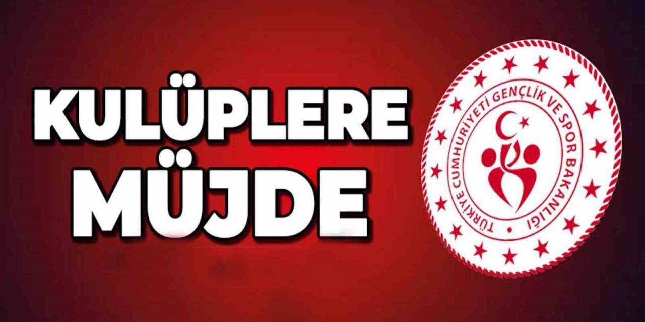 Gençlik Spor Bakanlığından Spor Kulüplerine Büyük Destek