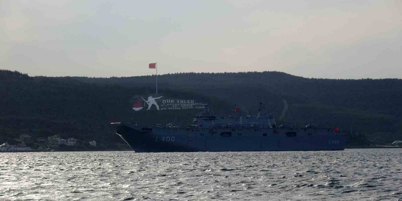 ‘tcg Anadolu’ Çanakkale Boğazı’ndan Geçti