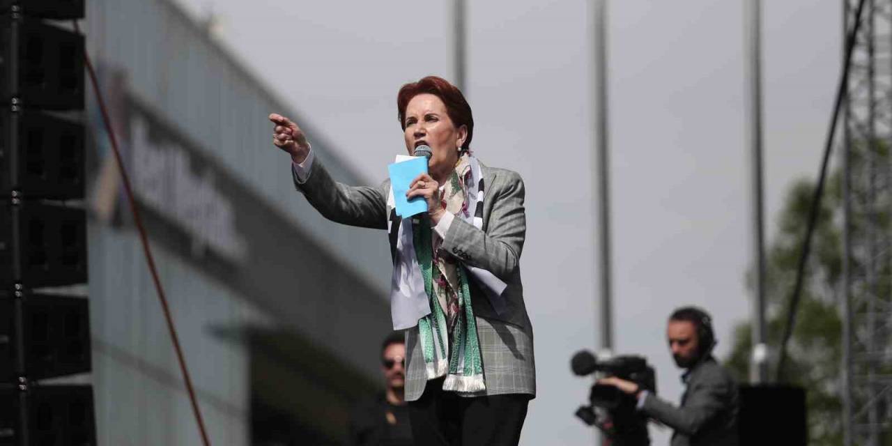 Meral Akşener: “allah Allah Nidalarıyla Seçime Gidiyoruz”