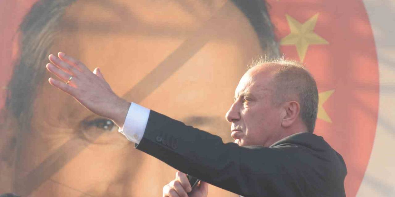 Cumhurbaşkanı Adayı Muharrem İnce: “terör Örgütlerinden Medet Umanlar Utansın”
