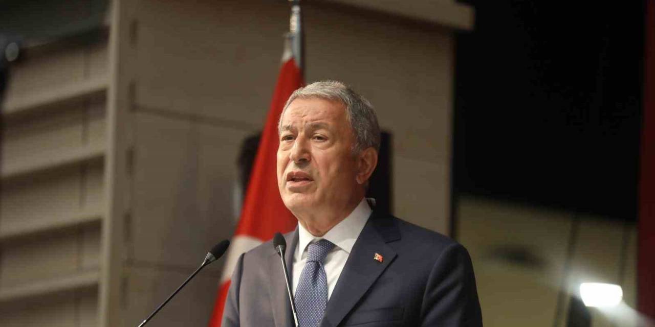 Bakan Akar: “ülkemizin Etki Alanı 3 Kıta, İlgi Alanı İse Bütün Dünya Olmuştur”