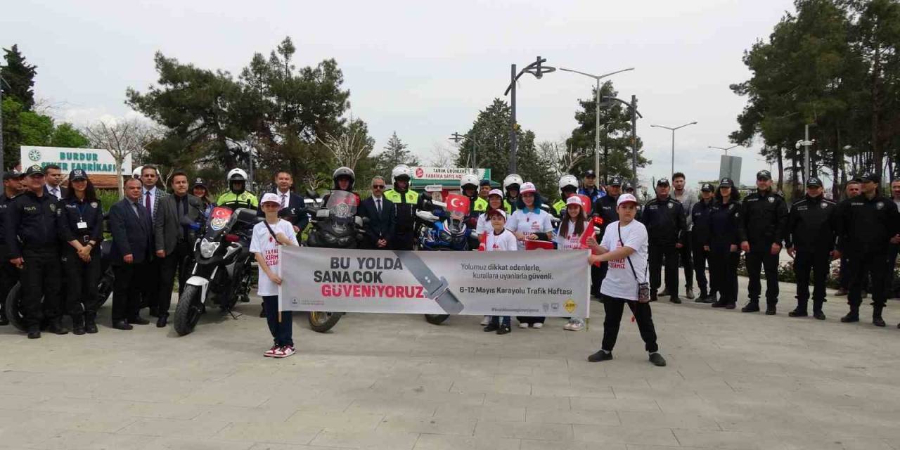 Burdur’da Trafik Haftası “bu Yolda Sana Çok Güveniyoruz” Farkındalık Kampanyası İle Kutlandı