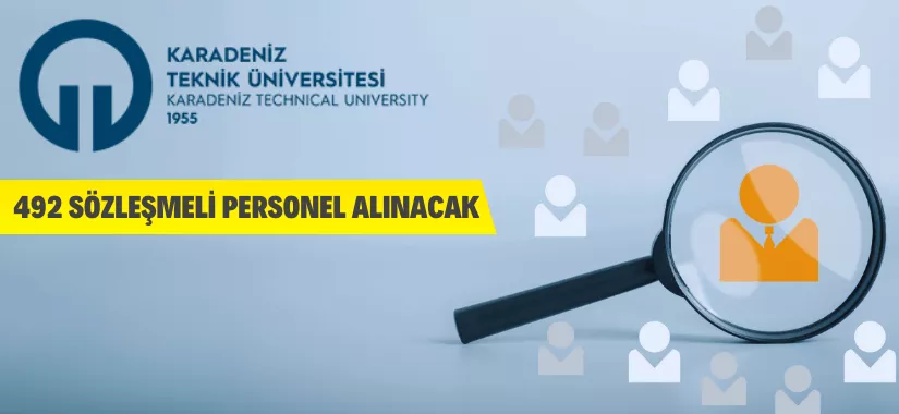 Karadeniz Teknik Üniversitesi 492 Personel Alacak