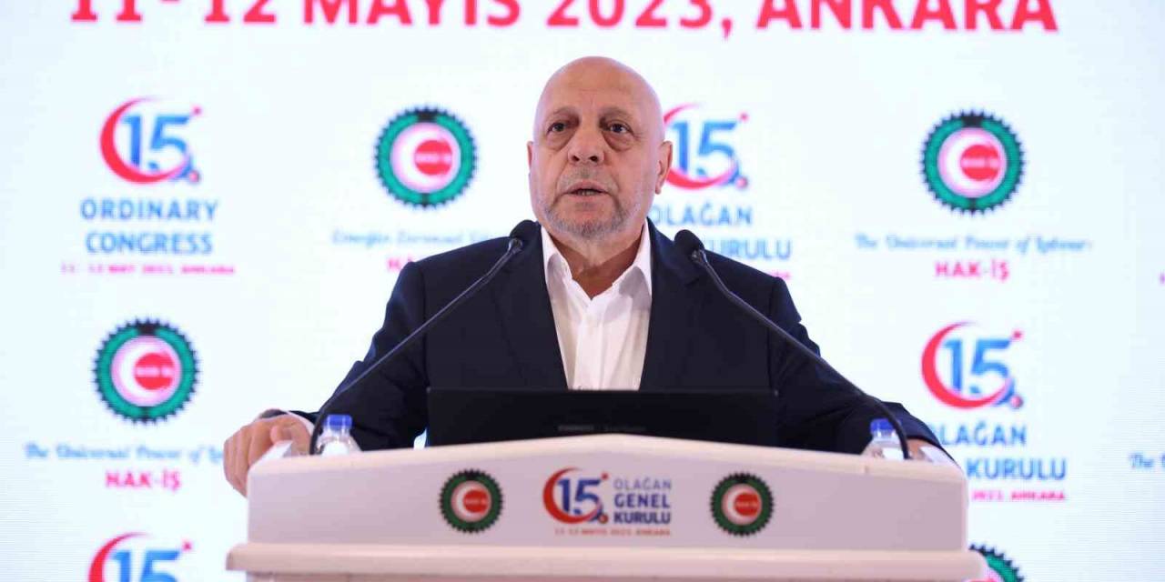 Hak-iş Konfederasyonu 15. Olağan Genel Kurulunda Arslan, Yeniden Hak-iş Genel Başkanlığı’na Seçildi