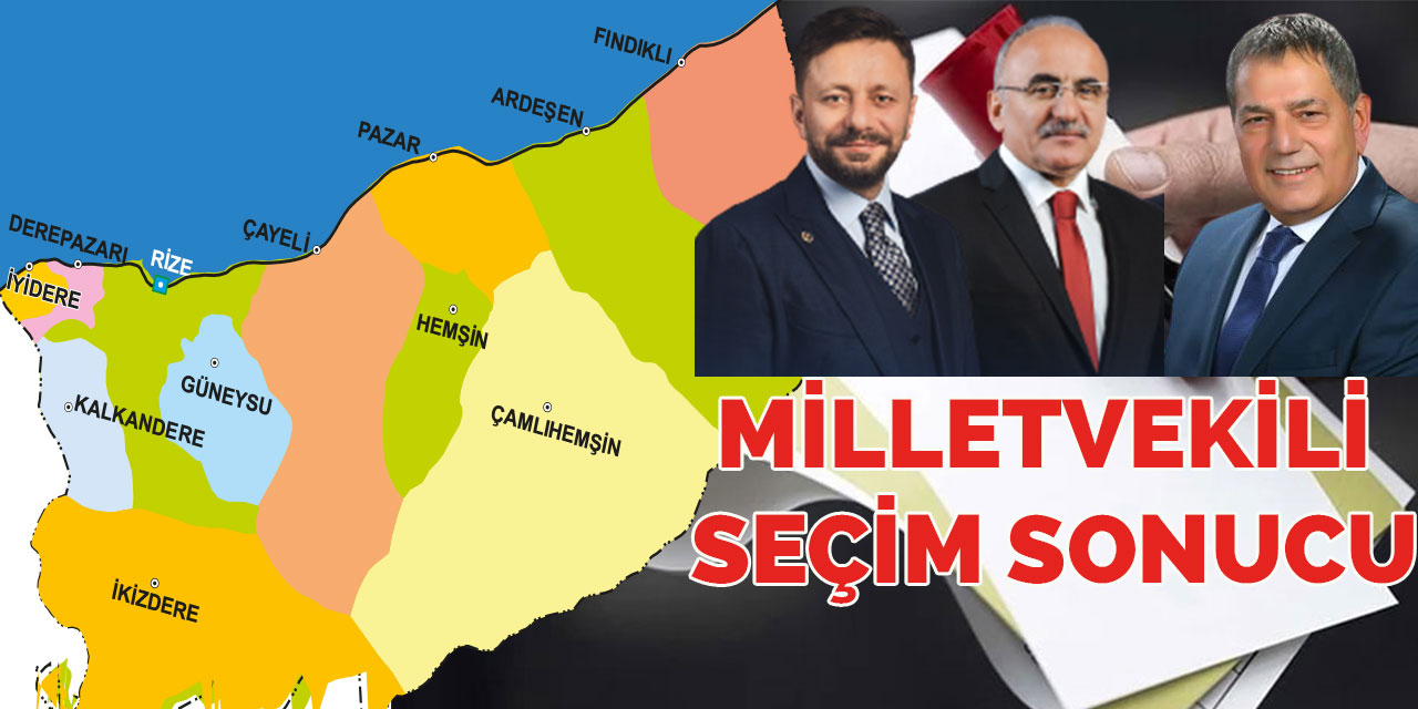 Rize’de Son Durum. AK Parti 2, CHP 1 Milletvekili