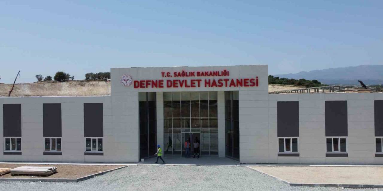 Temel Atımı Gündem Olan Defne Devlet Hastanesi, Açılış İçin Gün Sayıyor