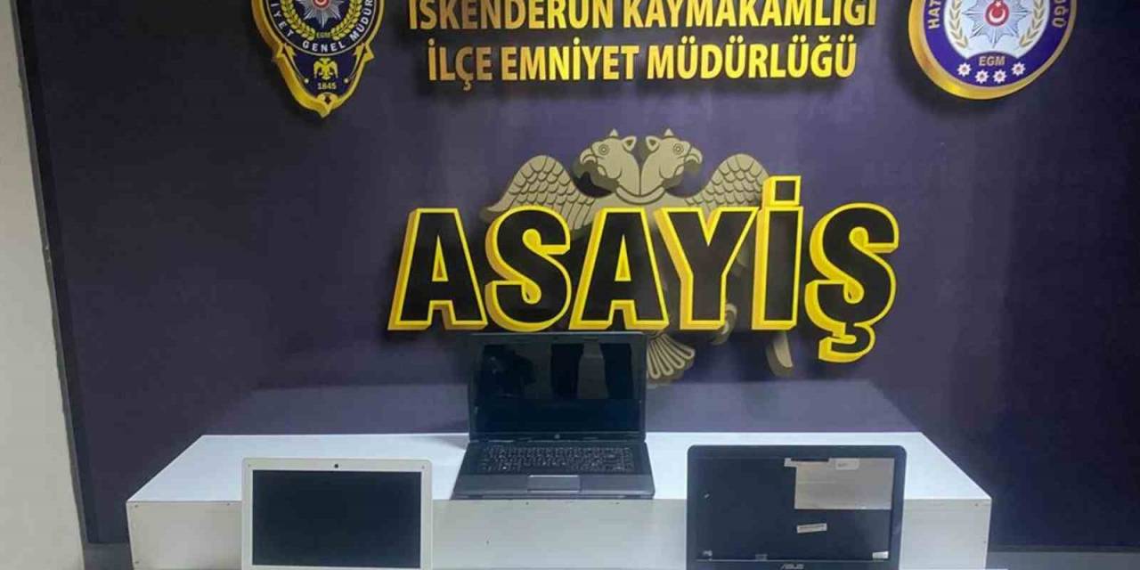 Hatay’da Bilgisayar Hırsızı Tutuklandı