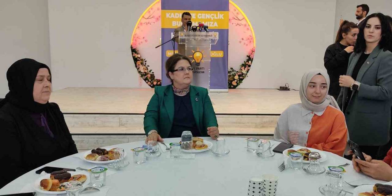 Aile Ve Sosyal Hizmetler Bakanı Yanık: “kadınlar Sahip Çıktığı Sürece Ak Parti’nin Sırtı Yere Gelmez"