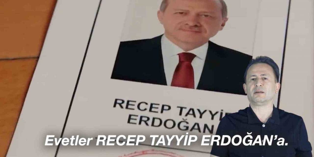 Haydi Sandığa Evet’ler Recep Tayyip Erdoğan’a