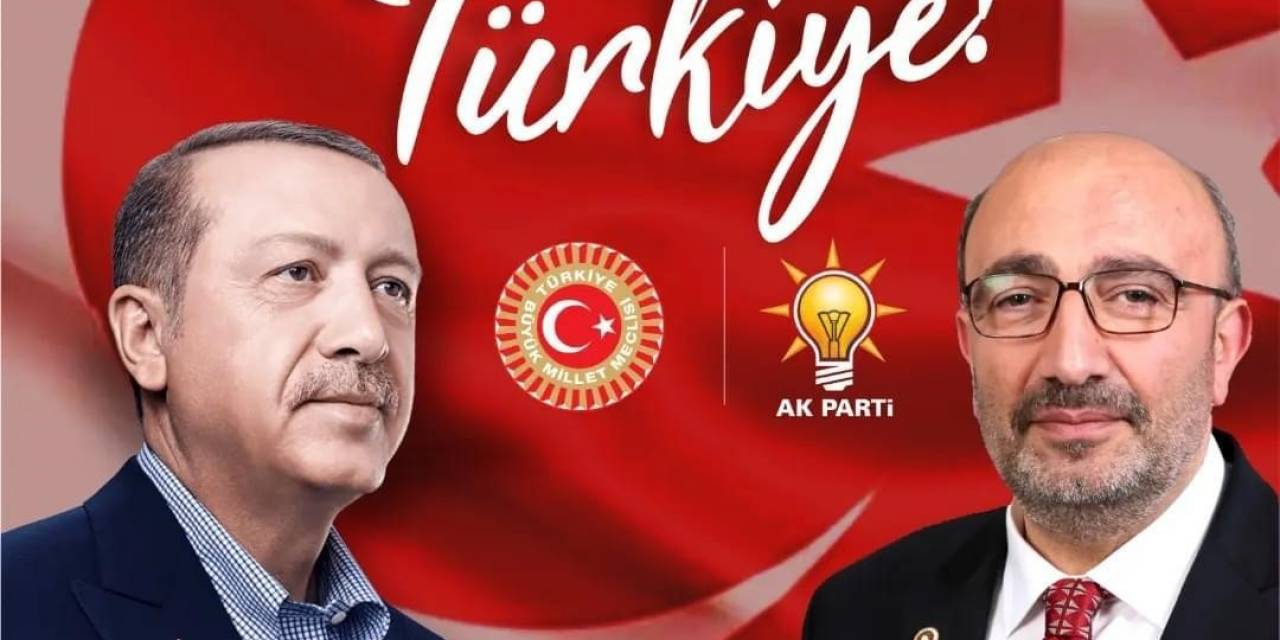 Milletvekili Ejder Açıkkapı: “türkiye’nin Şahlanış Dönemi Başlamıştır”