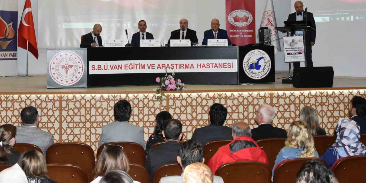 Van’da “hasta Ve Hekim İçin Güvenli Kan Transfüzyonu” Eğitim Semineri