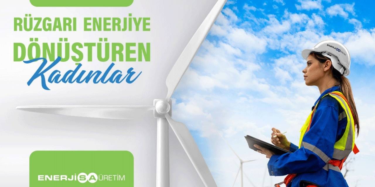 Enerjisa Üretim, ’rüzgarı Enerjiye Dönüştüren Kadınlar Programı’nı Geliştirdi