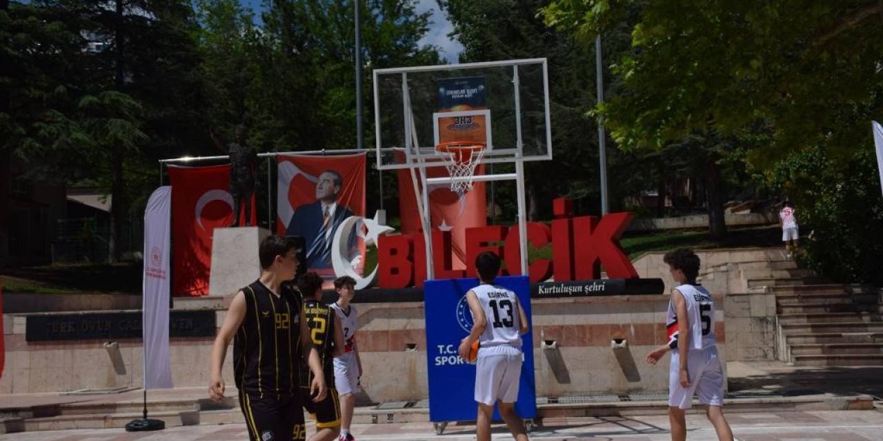 "sokaklar Bizim" Projesi Kapsamında 3x3 Basketbol Turnuvası Marmara Bölgesi Finalleri Bilecik’te Yapıldı